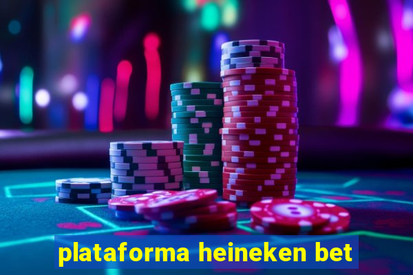 plataforma heineken bet